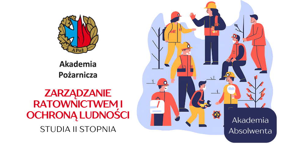 Absolwencie zostań z nami na dłużej! Wybierz kierunek Zarządzanie ratownictwem i ochroną ludności w Akademii Pożarniczej!
